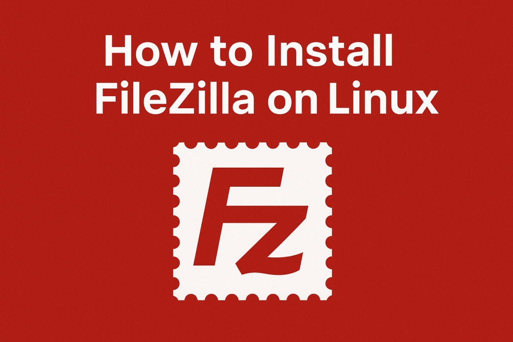 How to Install FileZilla on Ubuntu